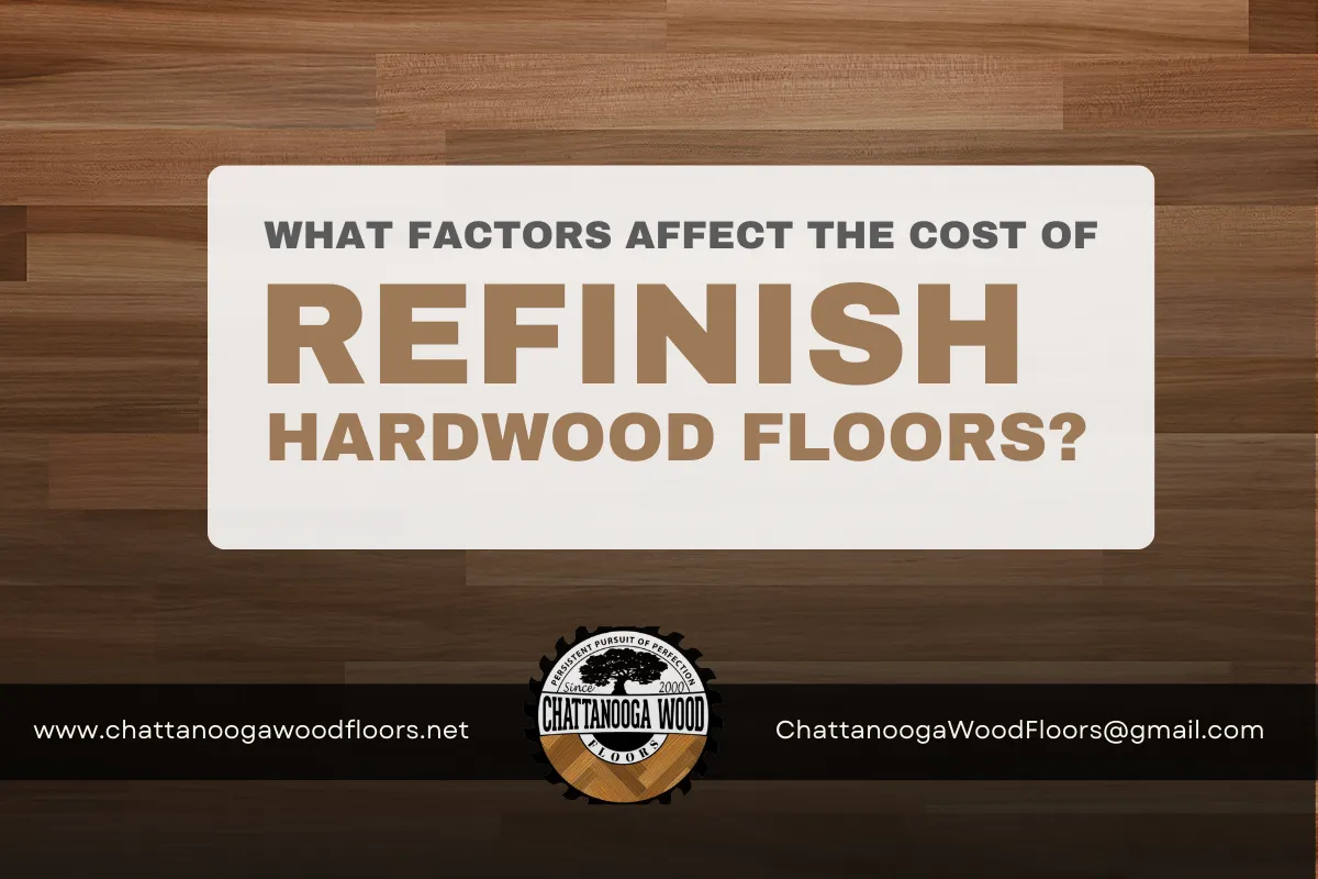 What Factors Affect the Cost of Refinishing Hardwood Floors?