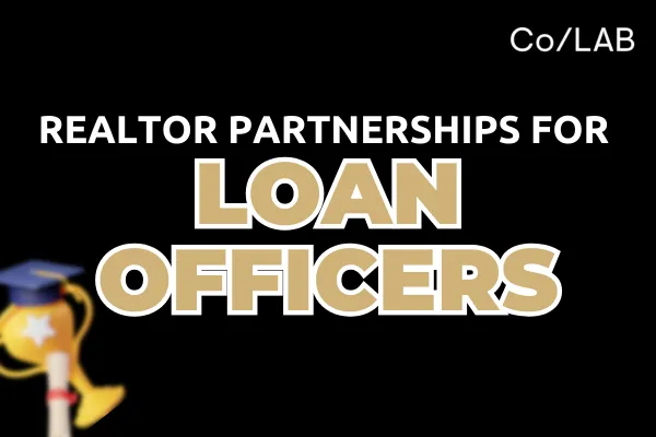  Realtor Partnerships for Loan Officers 