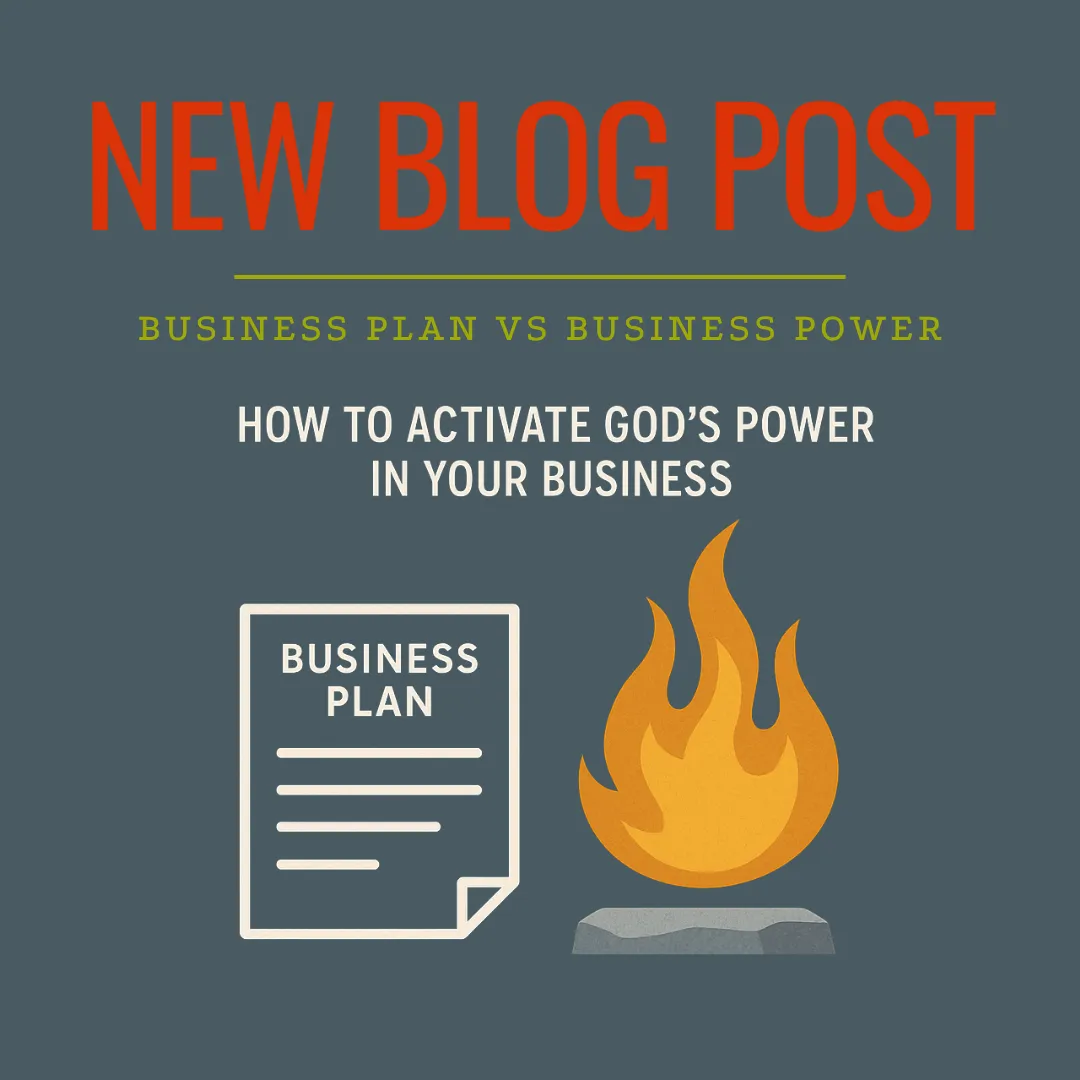 Business Plan vs. Business Power: How to Activate God’s Power in Your Business”