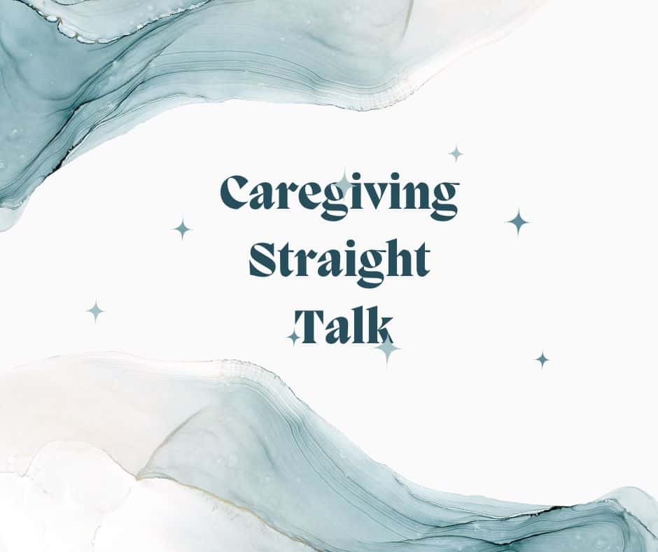 Welcome to Caregiver Clarity: Straight Talk for Real Smart Caregivers - A Better You Life Coaching
