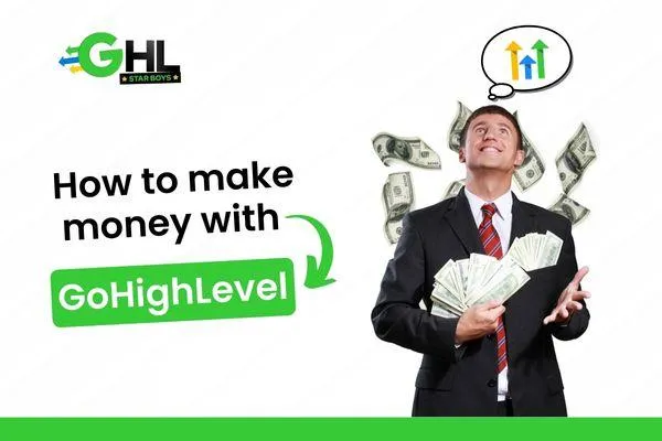 How to Make Money with GoHighLevel