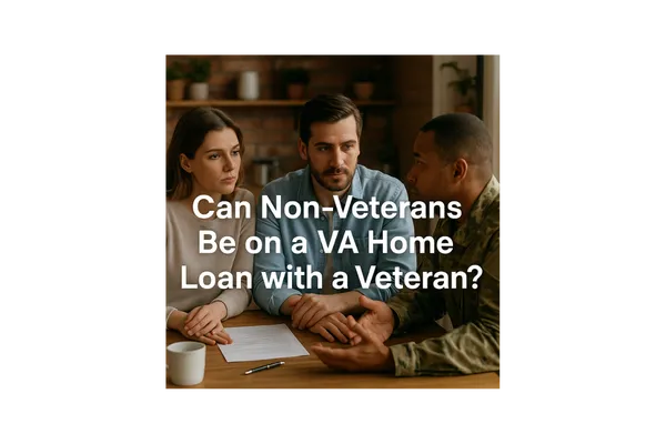 Can non-veterans be on a VA home loan with a Veteran?