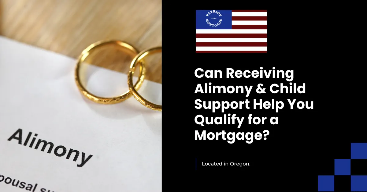 Can Receiving Alimony & Child Support Help You Qualify for a Mortgage?