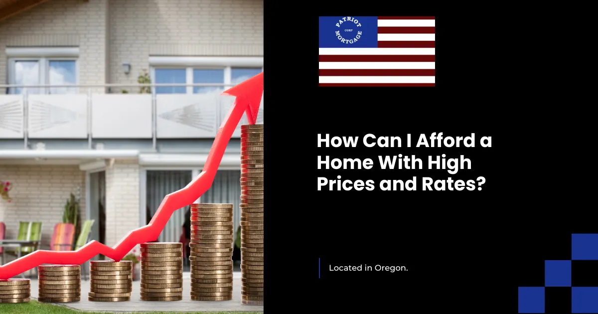 How Can I Afford a Home With High Prices and Rates? 5 Strategies That Work image