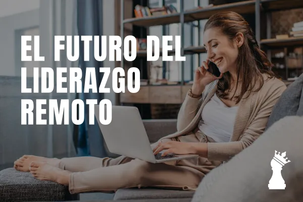El futuro del liderazgo: 7 movimientos clave para dueños y directores