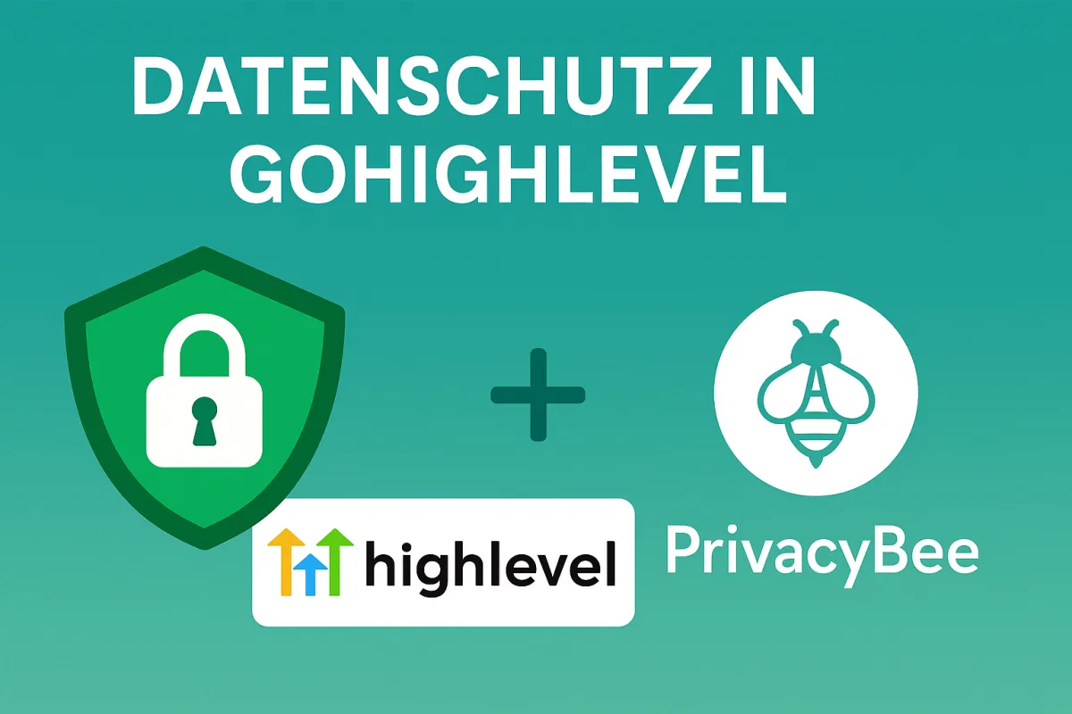 Datenschutz und GoHighLevel – PrivacyBee Integration für Schweizer Unternehmen