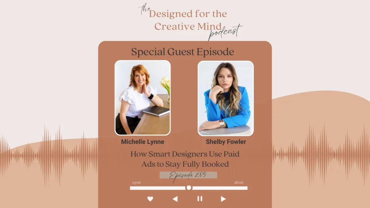 S8 Ep.209 How Smart Designers Use Paid Ads to Stay Fully Booked with Shelby Fowler