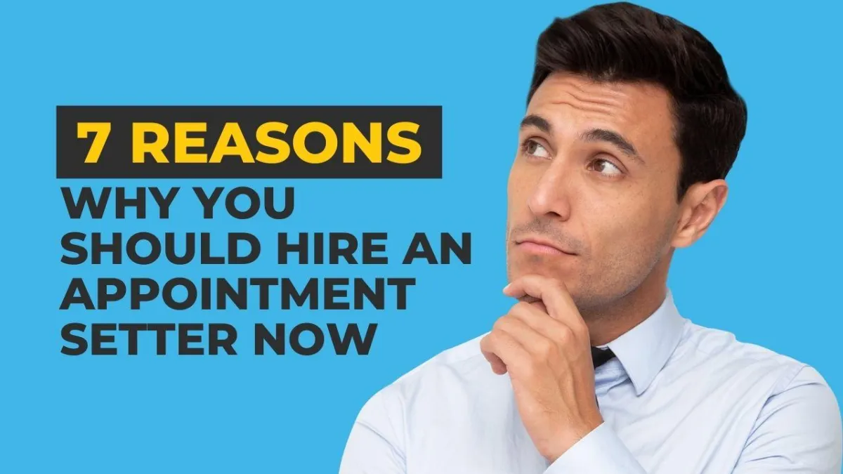 7 Reasons Why You Should Hire an Appointment Setter Now