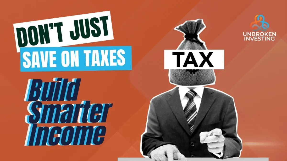 💡 Don’t Just Save on Taxes — Build Smarter Income