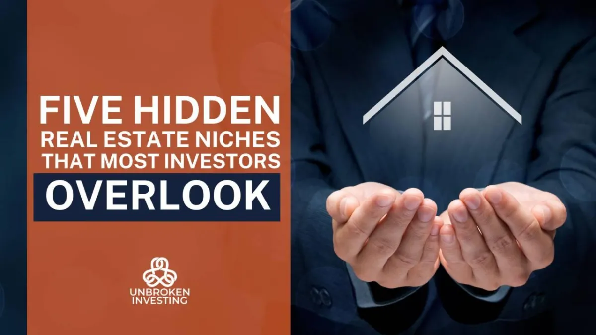 5 Hidden Real Estate Niches That Most Investors Overlook