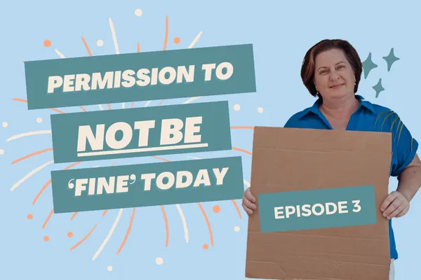 Permission to Not Be Fine Today