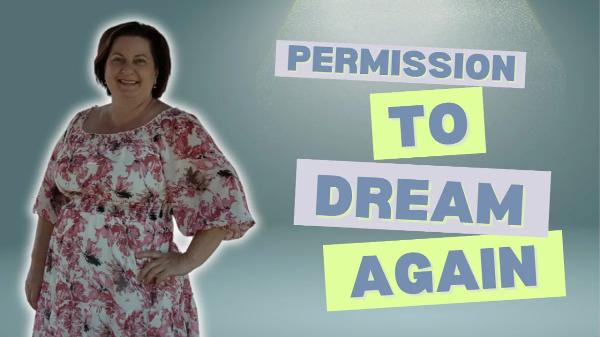 Episode 19: Permission to Dream Again - Why It's OK to Want More