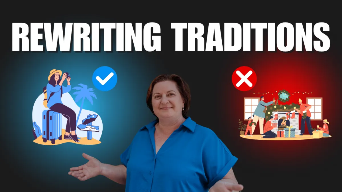 Rewriting Traditions - Creating new holidays and meaningful moments