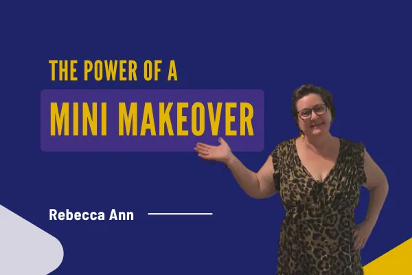 Episode 25: The Power of a Mini Makeover (For Your Habits, Not Your Hair)