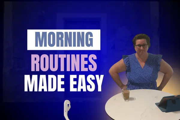 Episode 30: Morning Routines When You're Not a Morning Person