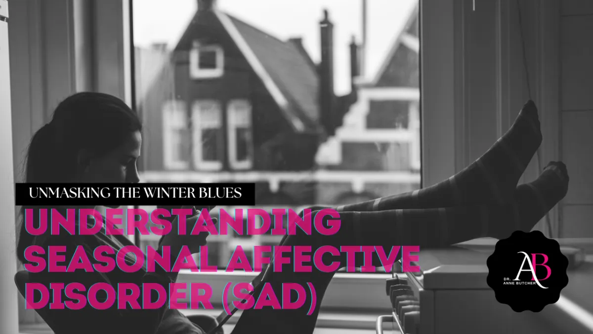 How Do You Know If It's More Than 'Winter Blues'?  A Closer Look At Seasonal Affective Disorder (SAD)
