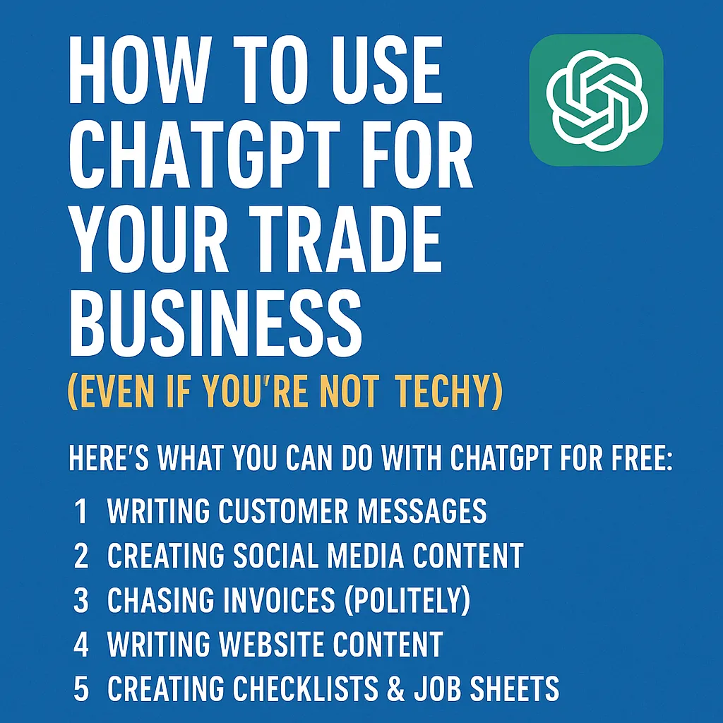 How to Use ChatGPT for Your Trade Business (Even If You’re Not Techy)