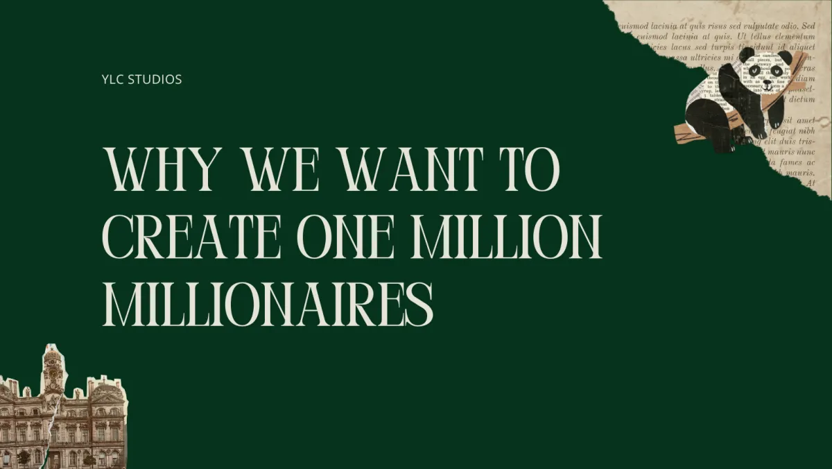 Why We're On a Mission to Create 1 Million Millionaires (And It's Not What You Think)