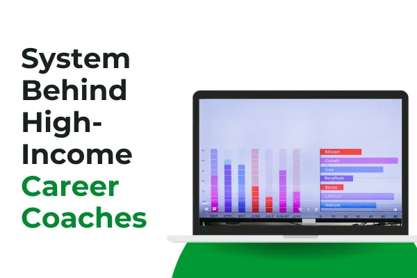  System Behind High-Income Career Coaches
