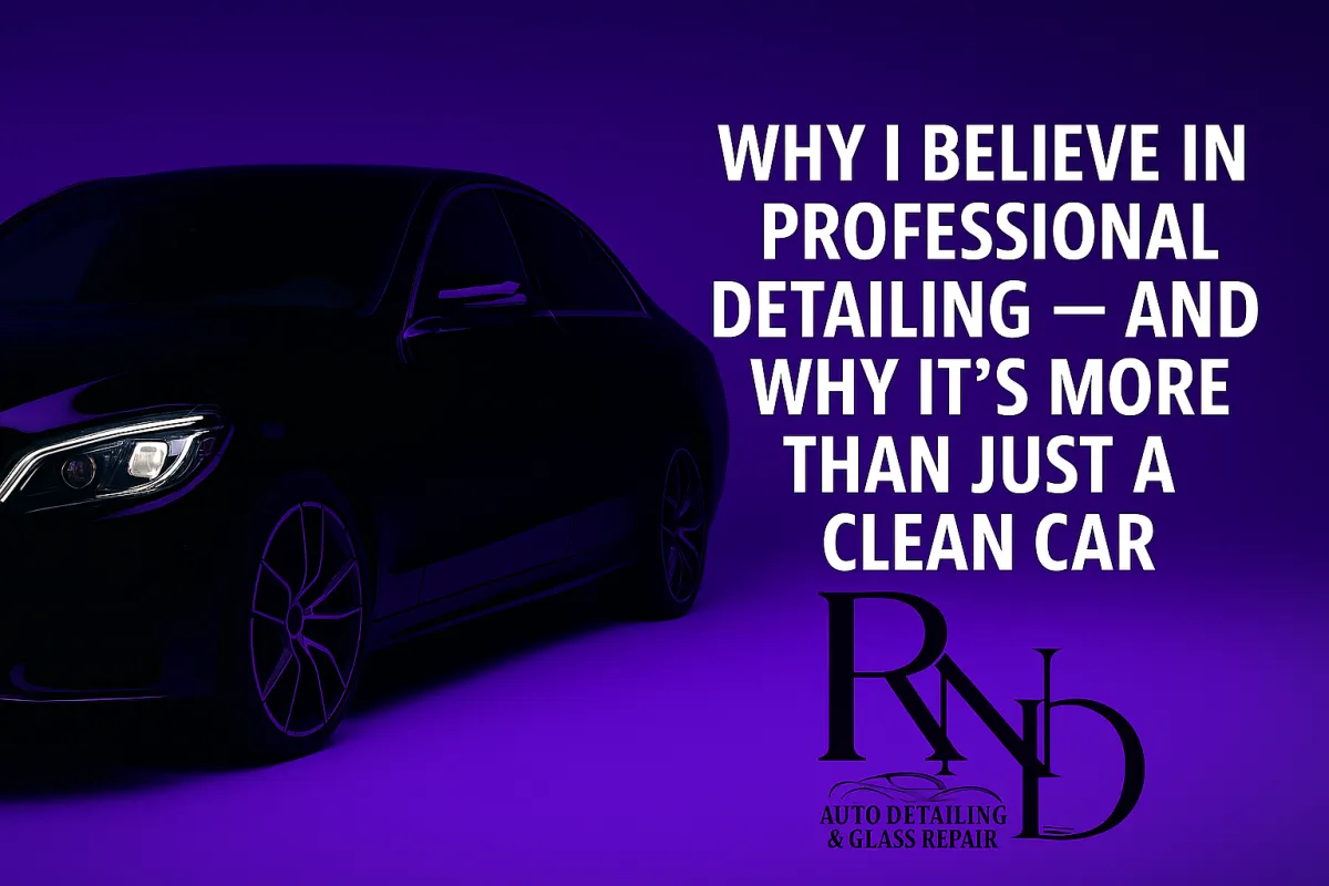 Promotional blog banner for RND Auto Detailing & Glass Repair featuring a luxury black car illuminated by purple ambient lighting. Text reads “Why I Believe in Professional Detailing — And Why It’s More Than Just a Clean Car,” with the RND logo blended into the design. Ideal for branding high-end auto detailing services in Albuquerque.