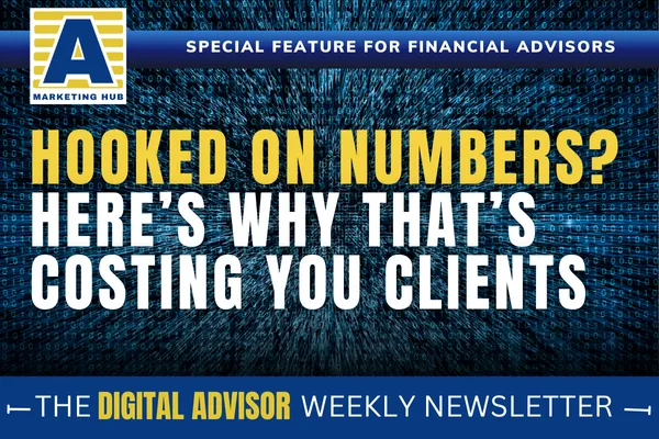 Blog thumbnail for Hooked on Numbers? Why Clients Aren’t Buying – Advisor Marketing Hub