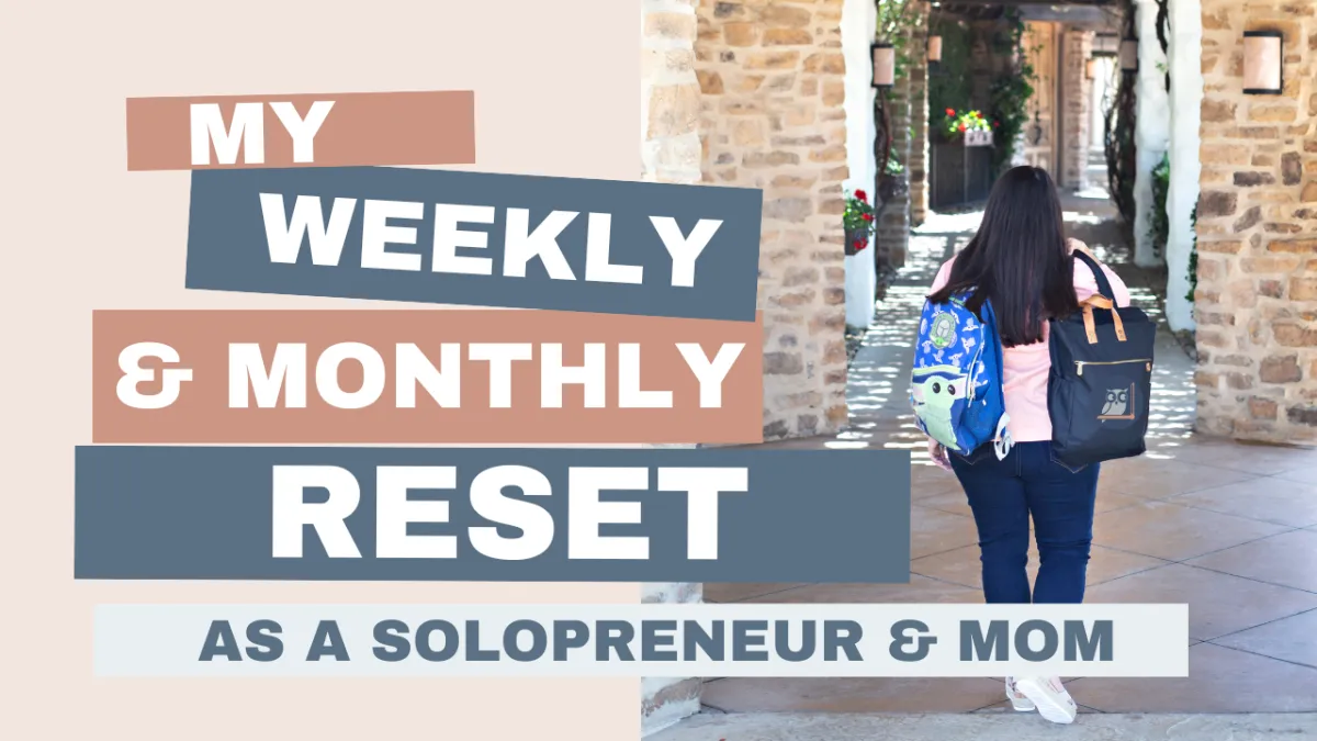 My Real Weekly & Monthly Reset as a Solopreneur Mom