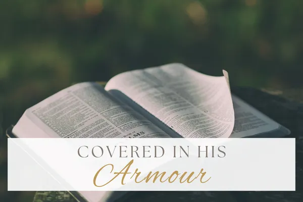 Covered in His Armour