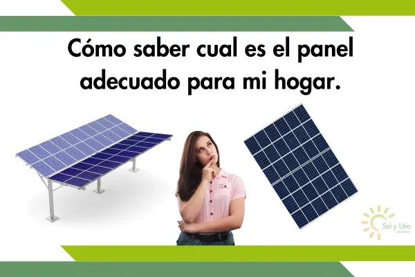 Cómo saber cual es el panel adecuado para mi hogar.