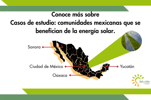 Conoce más sobre Casos de estudio: comunidades mexicanas que se benefician de la energía solar.