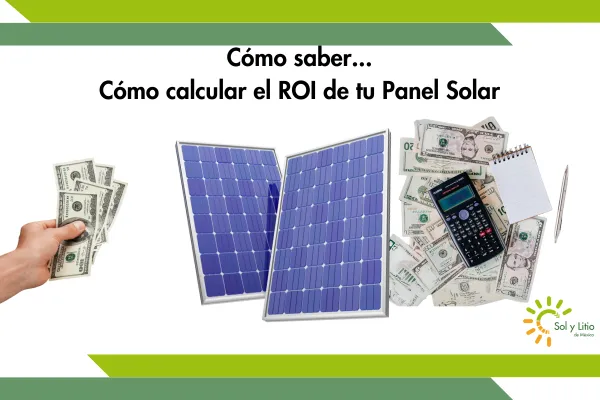 Como saber… Cómo calcular el retorno de inversión de un sistema solar:  Métodos para evaluar la rentabilidad de la inversión.