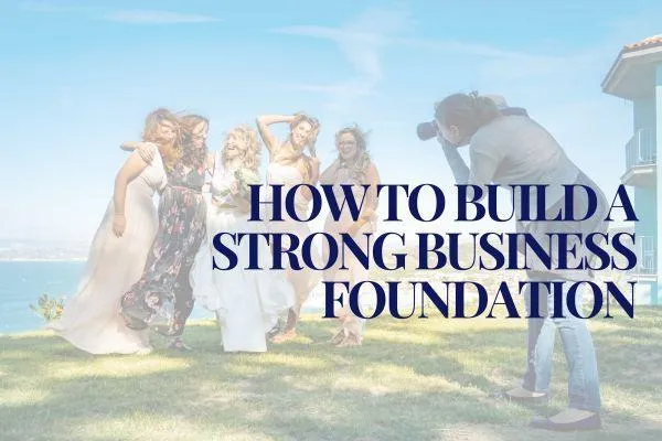How to build a strong business foundation