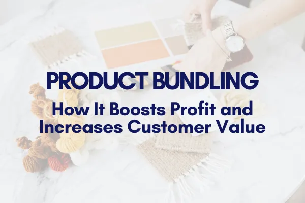 How Product Bundling Boosts Profit and Increases Customer Value
