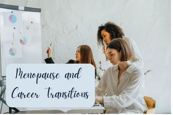 Menopause and Career Transitions