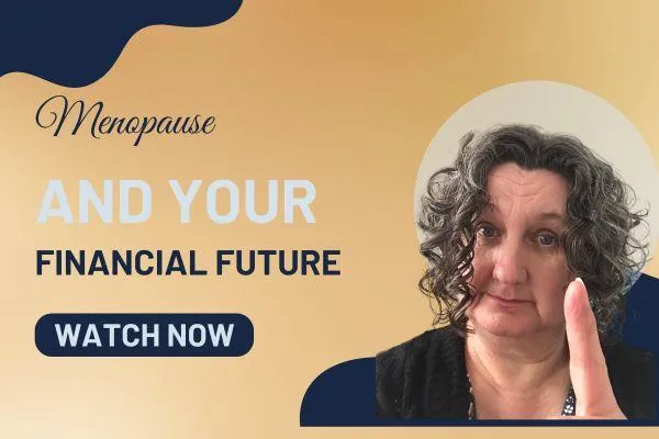 Menopause and Your Financial Future