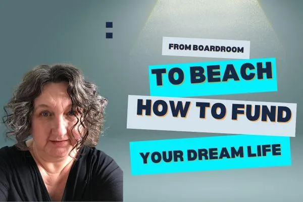 From Boardroom to Beach: How to Fund Your Dream Life with a Side Hustle