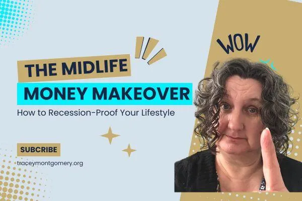 The Midlife Money Makeover: How to Recession-Proof Your Lifestyle