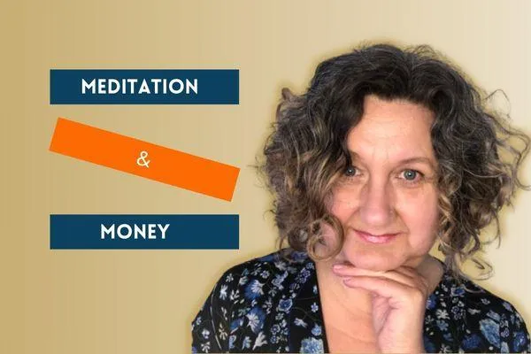 Meditation & Money: Mindful Ways to Reclaim Your Finances