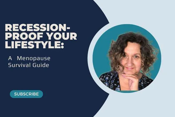 Recession-Proof Your Lifestyle: A Menopause Survival Guide