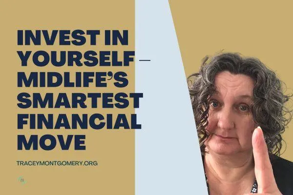 Invest in Yourself – Midlife’s Smartest Financial Move