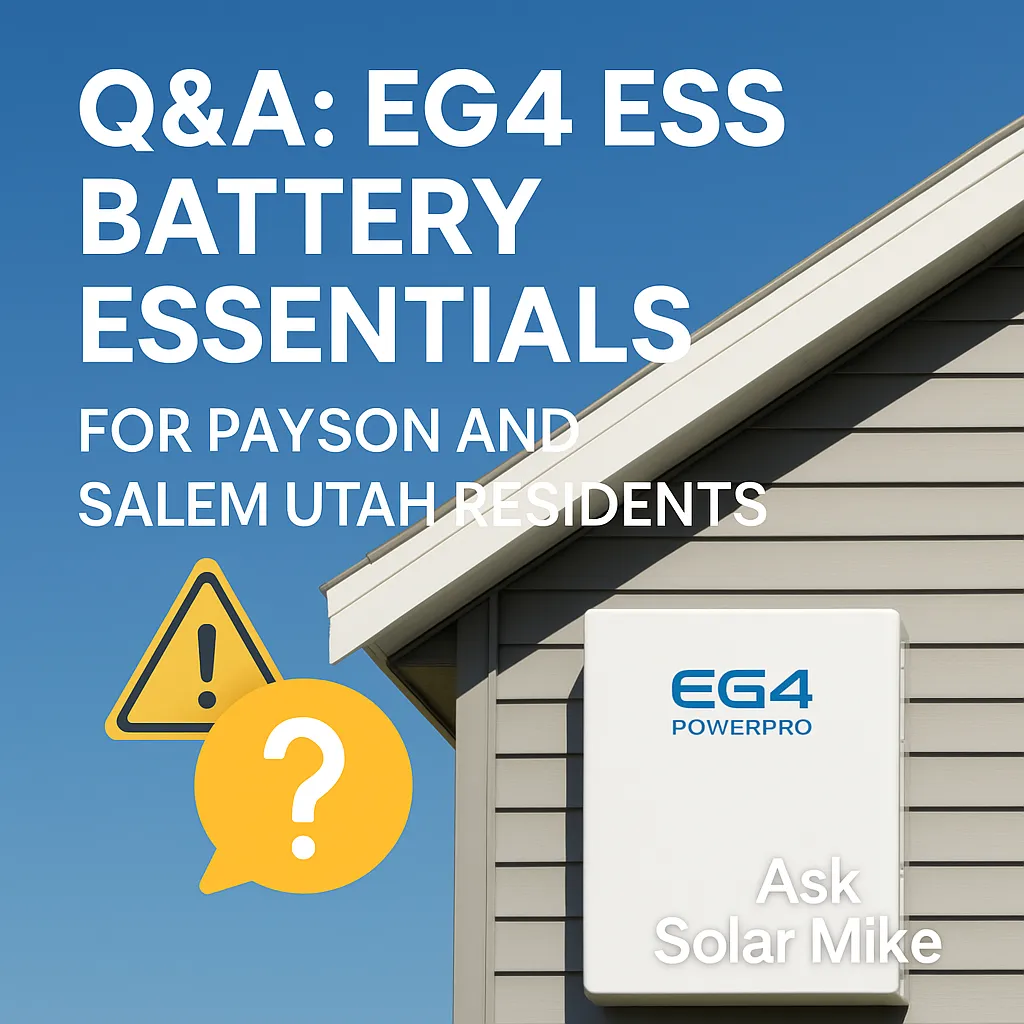 Q&A on EG4 PowerPro ESS battery essentials for Payson and Salem Utah residents in 2025 by Ask Solar Mike