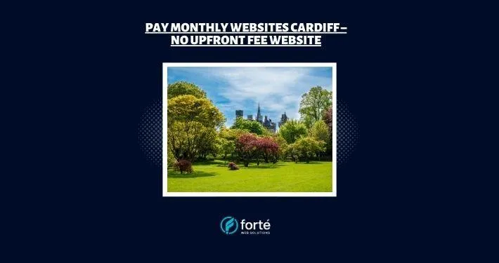 Pay Monthly Websites Cardiff – No Upfront Fee Website