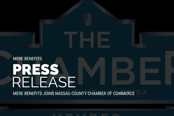 Mere Benefits Joins Nassau County Chamber of Commerce