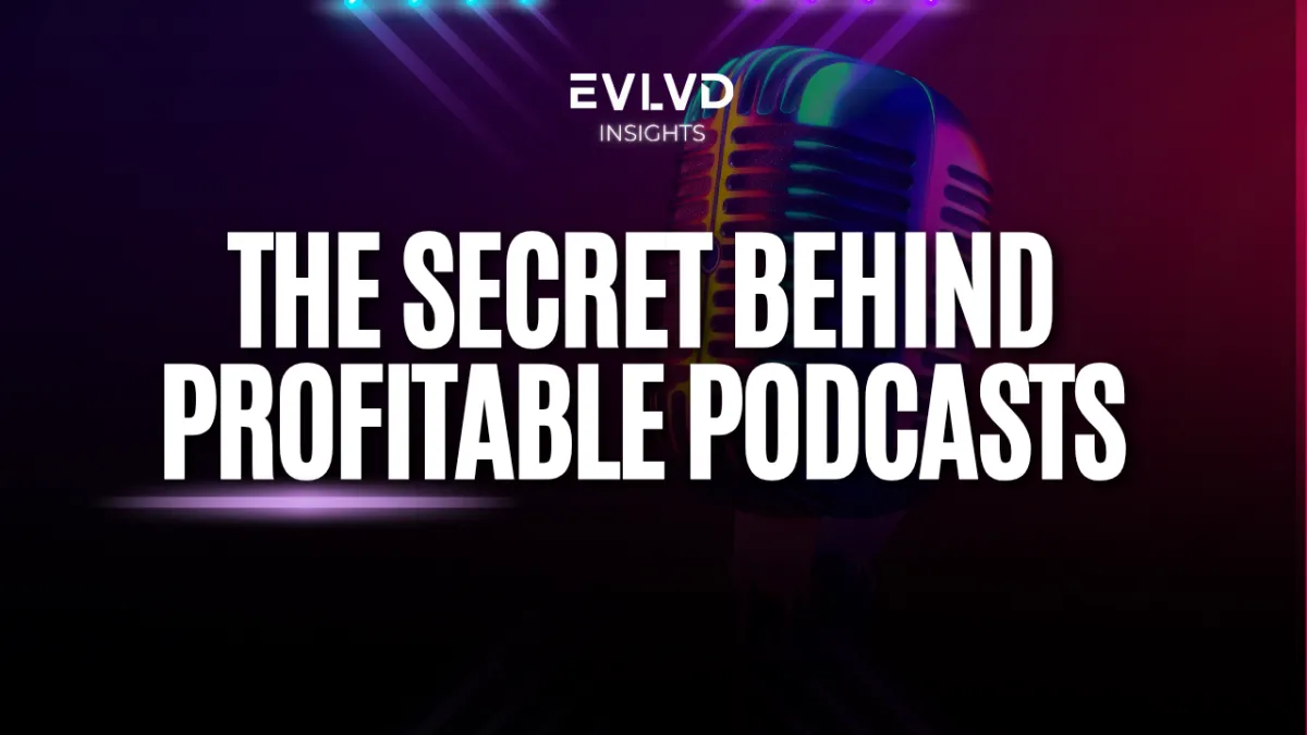 Podcasting Is a Game. Evolved Podcasting Teaches You How to Win It.