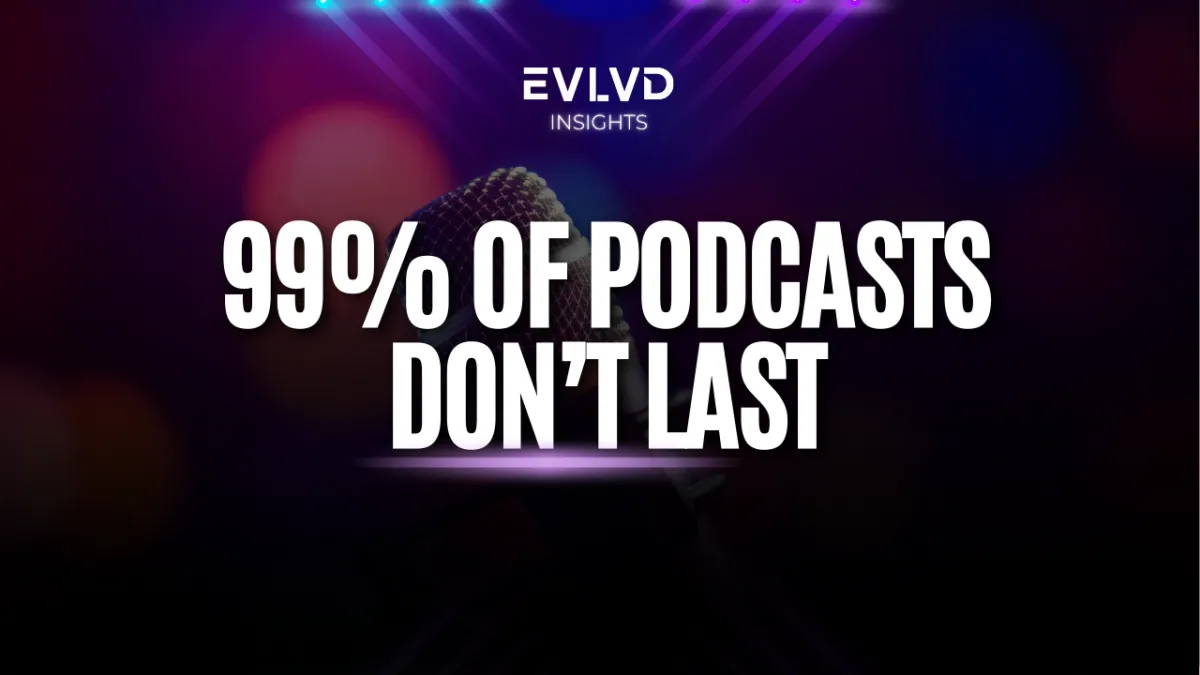 Why 99% of Podcasts Fail (And How to Be the 1%)