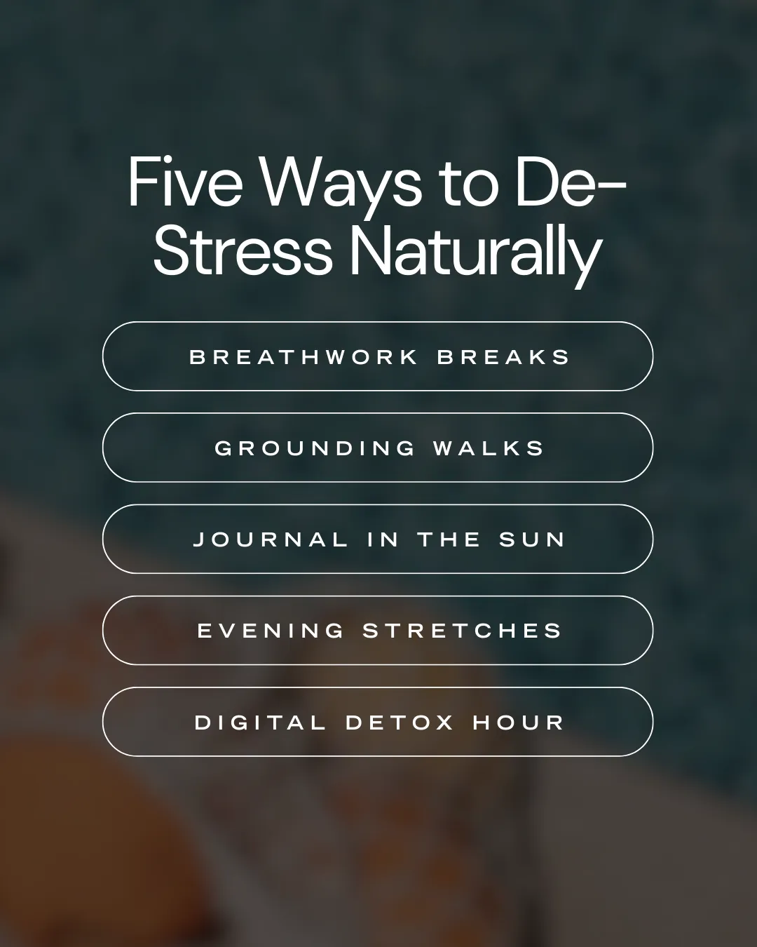 List of five natural ways to de-stress.
