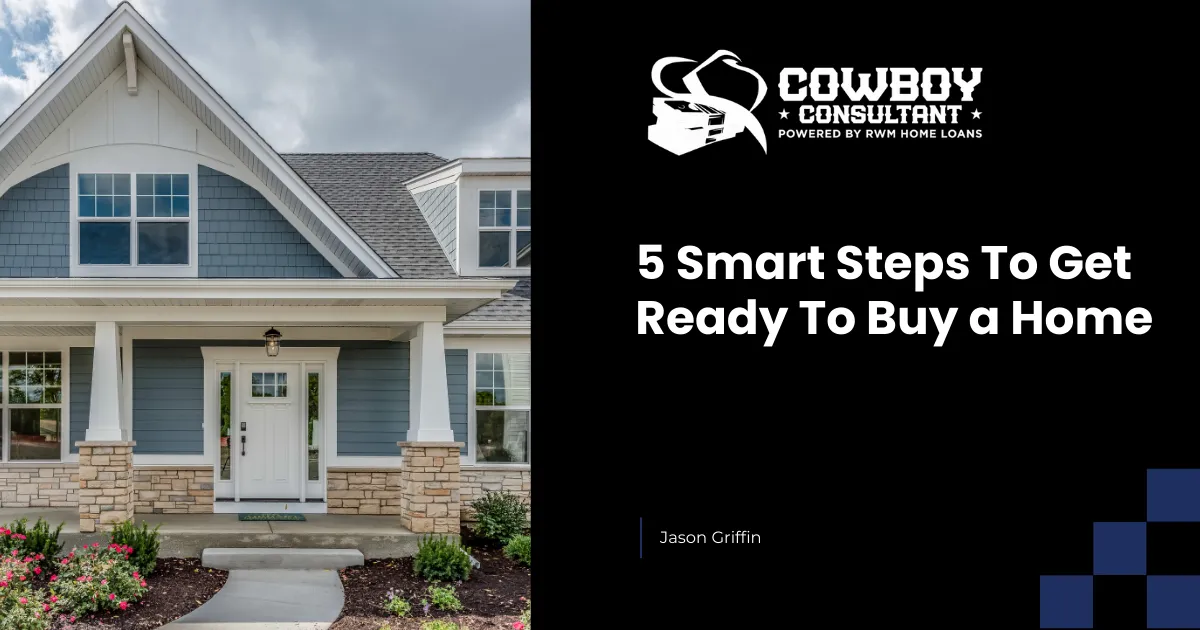 5 Smart Steps to Get Ready to Buy a Home image