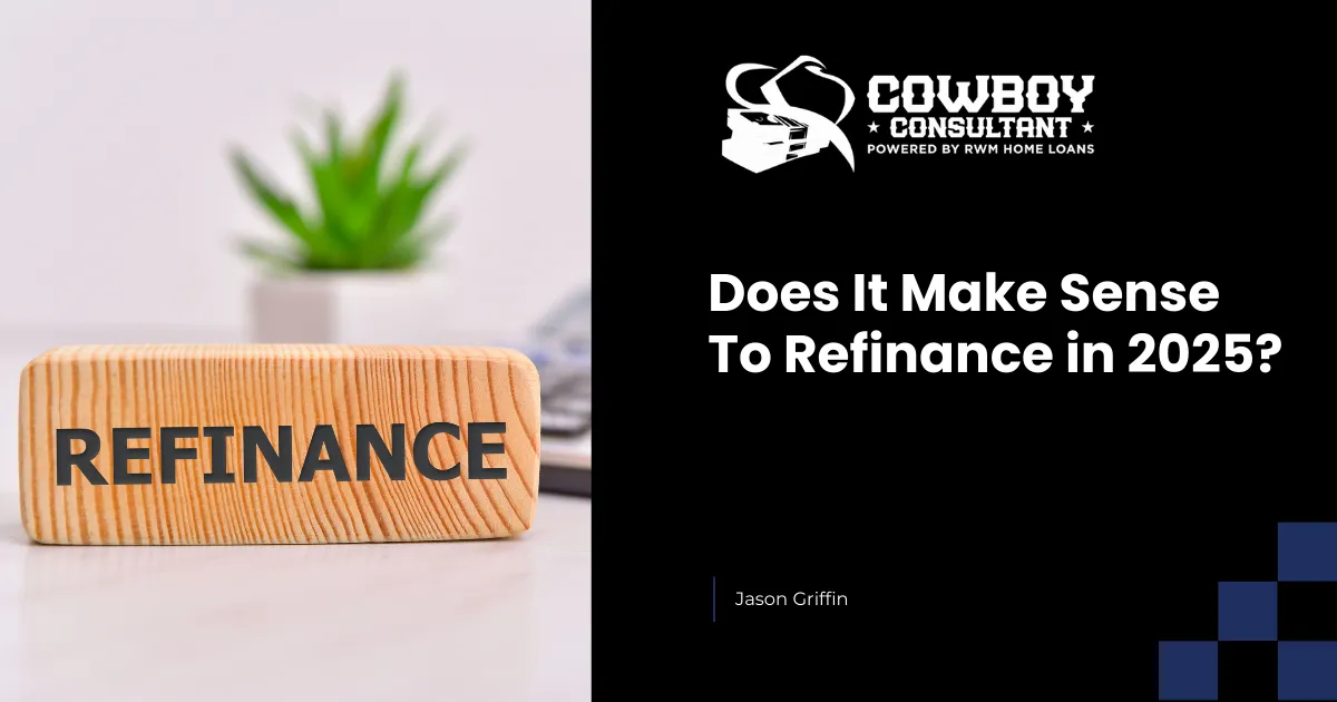 Does It Make Sense To Refinance in 2025? image