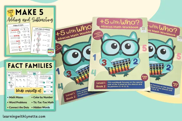 banner for educational math materials aimed at young children, specifically for grades Pre-K to 1st. It features three main sections:  "Make 5 Adding and Subtracting" with worksheets for simple addition and subtraction, including a "Make 5 Cats" and "Add +2 Friends" activity. A display of a workbook titled "+5 with Who? Abacus Math Workbook," showing a cartoon owl holding an abacus. A section titled "Fact Families" promoting math activities like mazes, word problems, and color-by-number. The website "learningwithlynette.com" is also displayed.