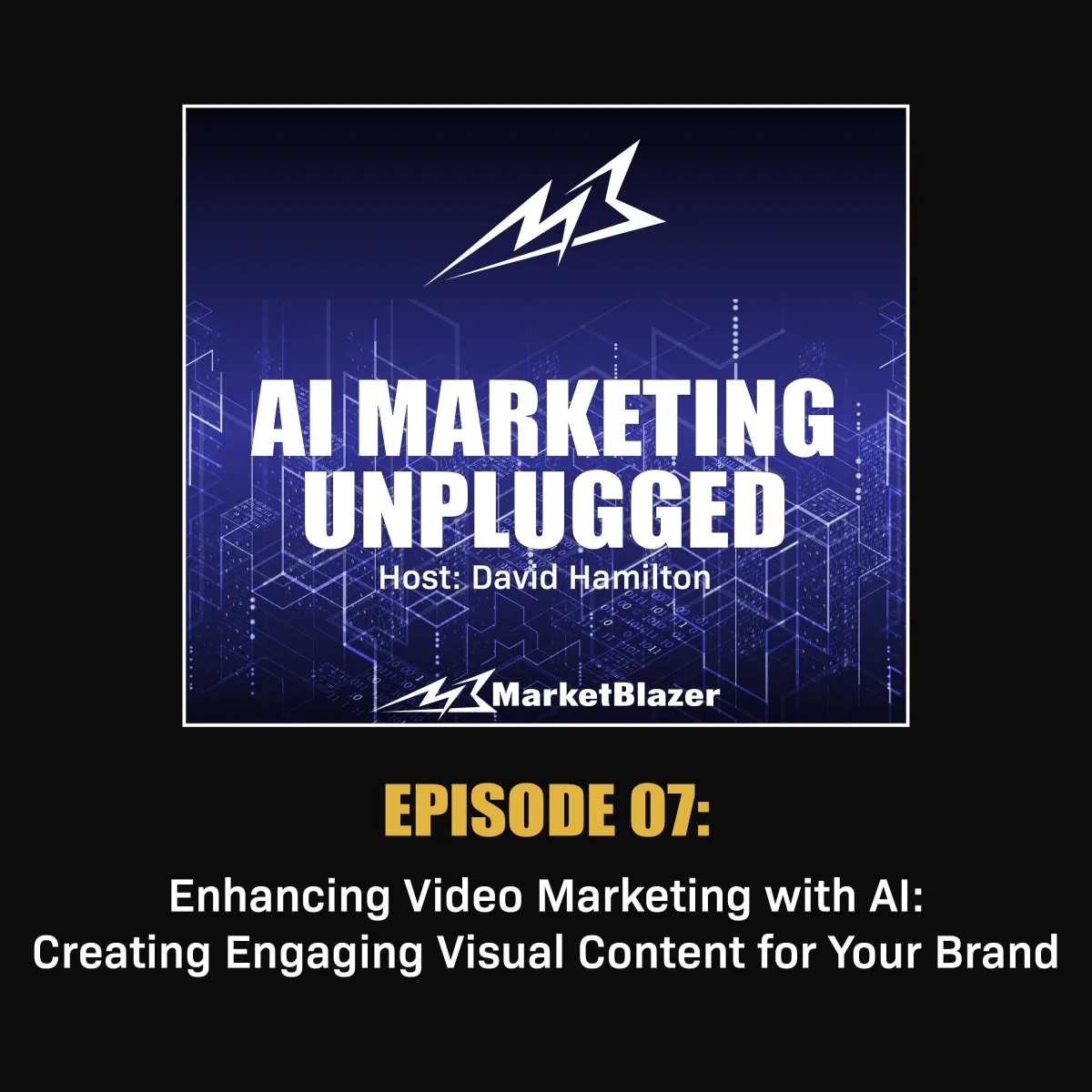 AI Marketing Unplugged Podcast Episode 7