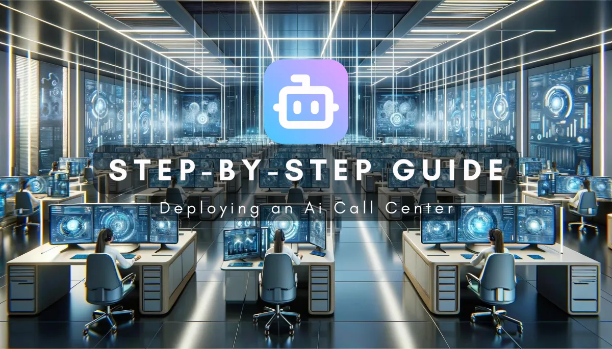 Step-by-Step Guide: Deploying an AI Call Center - Image
